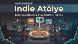 Moonline Network Sunar: Türkiye’nin Yeni Bağımsız Oyun Geliştirici Merkezi “Indie Atölye” Açıldı!